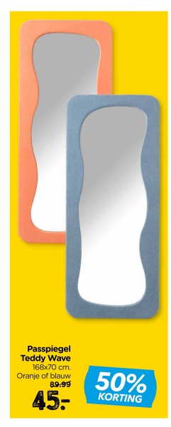 Passpiegel
Teddy Wave
168x70 cm.
Oranje of blauw
89.99
45-
50%
KORTING