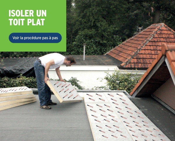 ISOLER UN
TOIT PLAT
Voir la procédure pas à pas