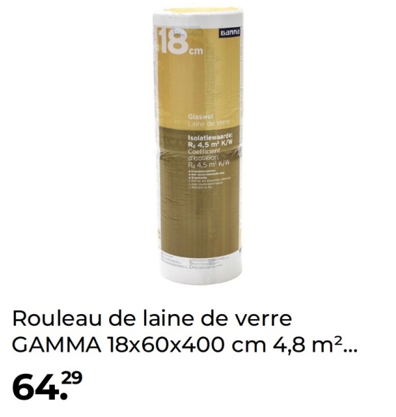 18m
Балла
Glaswol
Laine de verre
Isolatiewaarde
Re 4,5 m² K/W
Coefficient
d'isolation:
R 4,5 m² K/W
Rouleau de laine de verre
GAMMA 18x60x400 cm 4,8 m²...
64.29