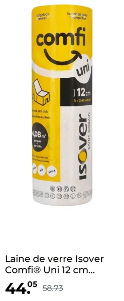 4,08m
&plat
geloos
uni
112cm
R3,40
ISOver
SAINT-GOBAIN
Laine de verre Isover
ComfiⓇ Uni 12 cm...
58.73