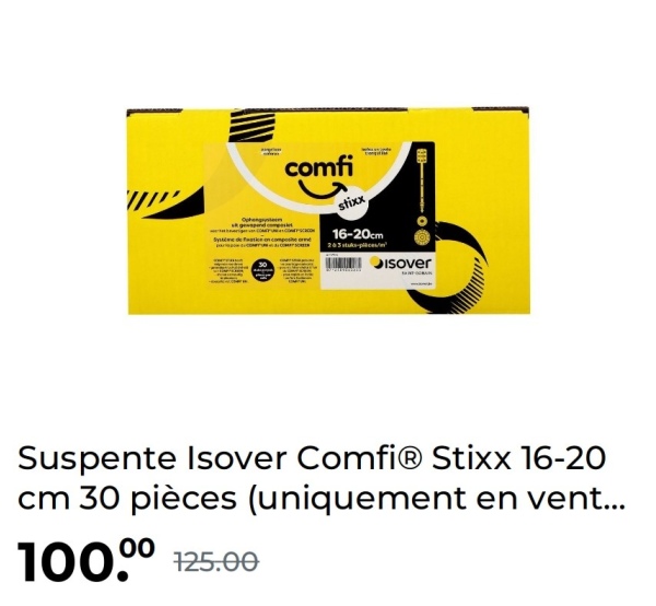 comfi
stixx
16-20cm
Isover
Suspente Isover ComfiⓇ Stixx 16-20
cm 30 pièces (uniquement en vent...
125.00