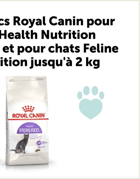 s Royal Canin pour
Health Nutrition
et pour chats Feline
ition jusqu'à 2 kg
ROYAL CANIN
Regular
STERILISED